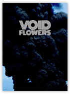 VOID FLOWERS, by Zin Taylor